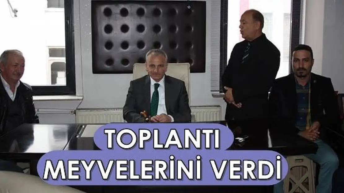 Toplantı Meyvelerini Verdi