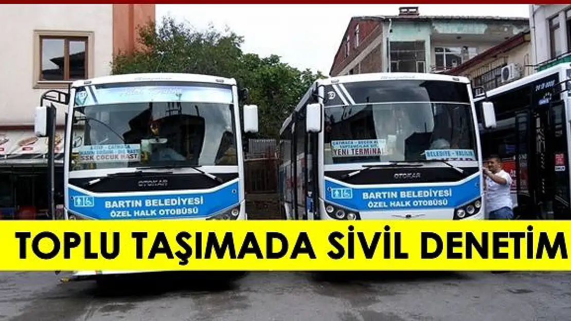 Toplu taşımada habersiz sivil denetim dönemi 