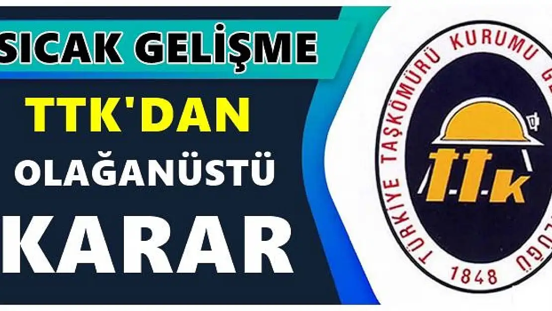 TTK'dan olağanüstü karar
