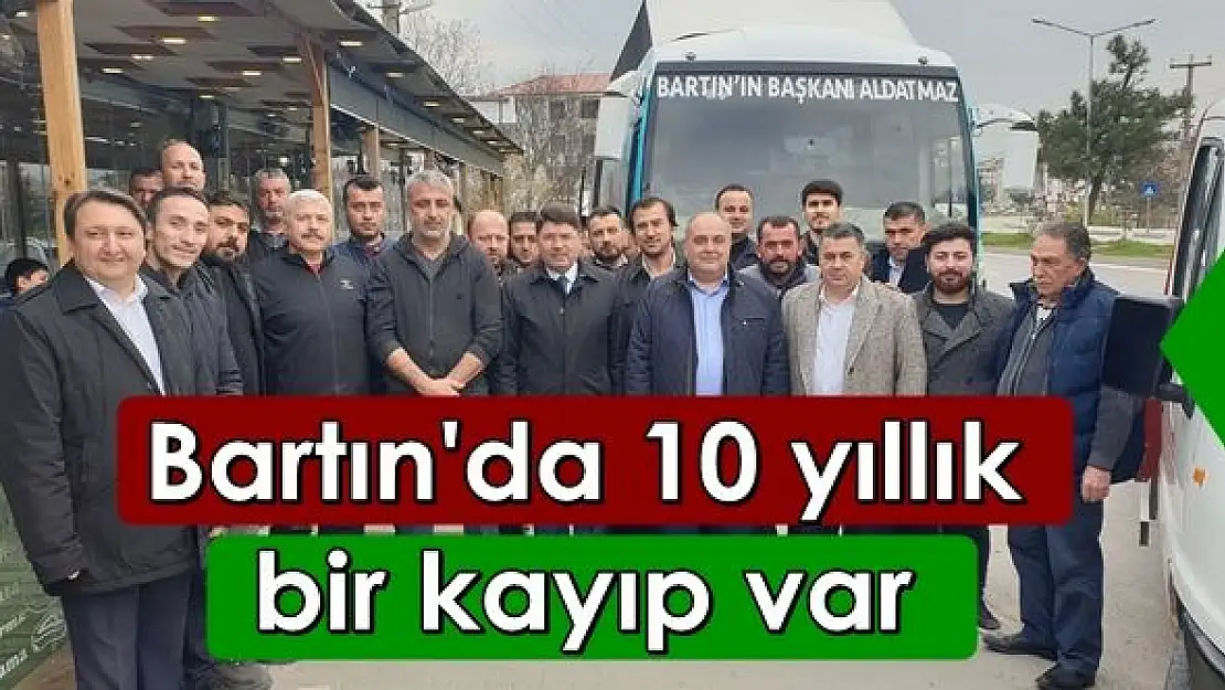 Tunç:10 yıldır Bartın'da belediyecilik yok