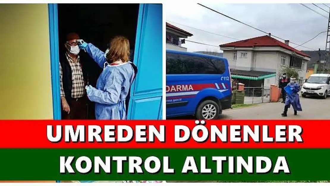 Umreden dönenler kontrol altında
