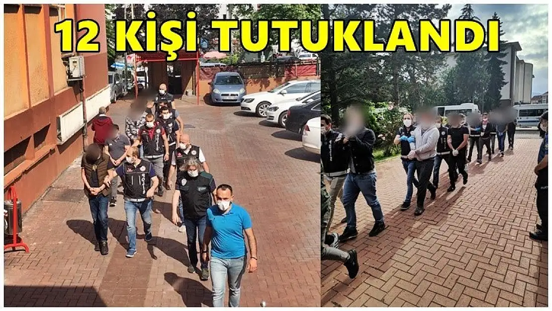 Uyuşturucu tacirlerine ağır darbe, 12 kişi tutuklandı