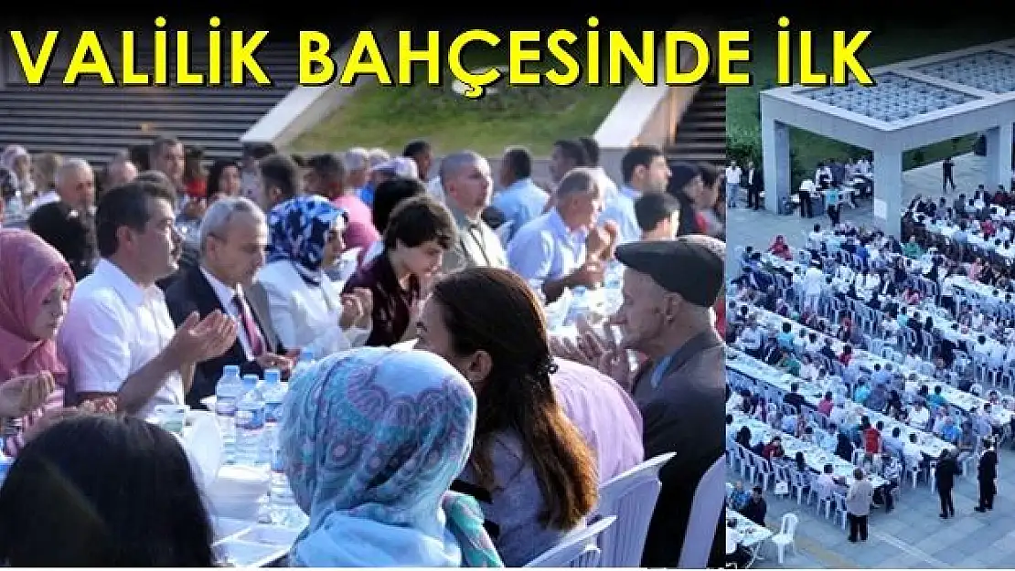 Valilik Bahçesinde İlk Defa İftar Yemeği Verildi