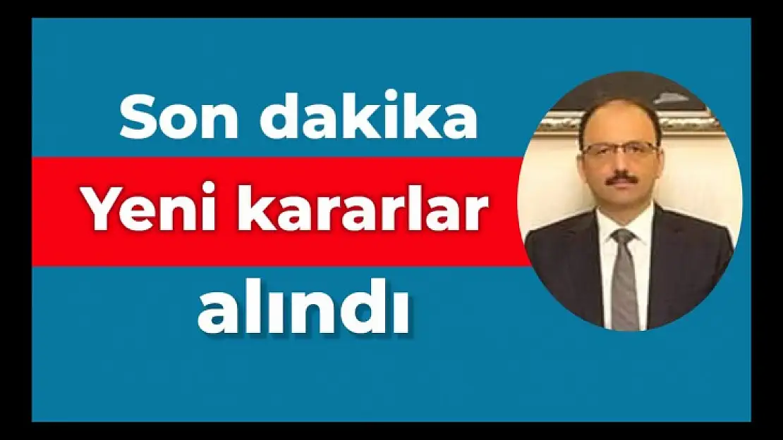 Valilik emri ile yeni kararlar alındı