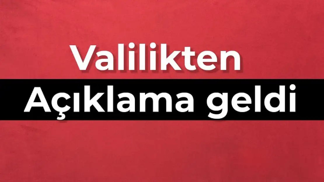 Valilikten son dakika açıklama