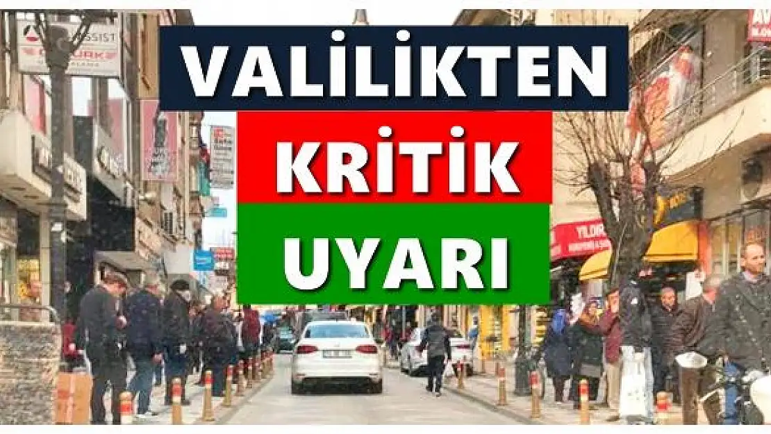 Valilikten son uyarı geldi
