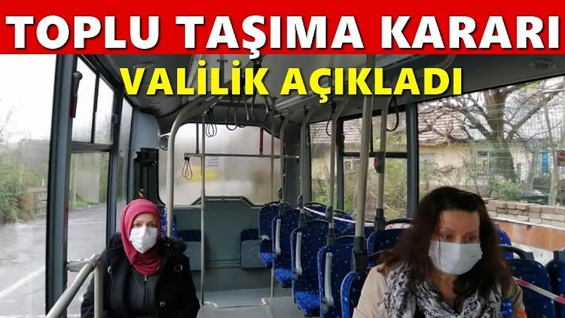 Valilikten toplu taşıma kararı