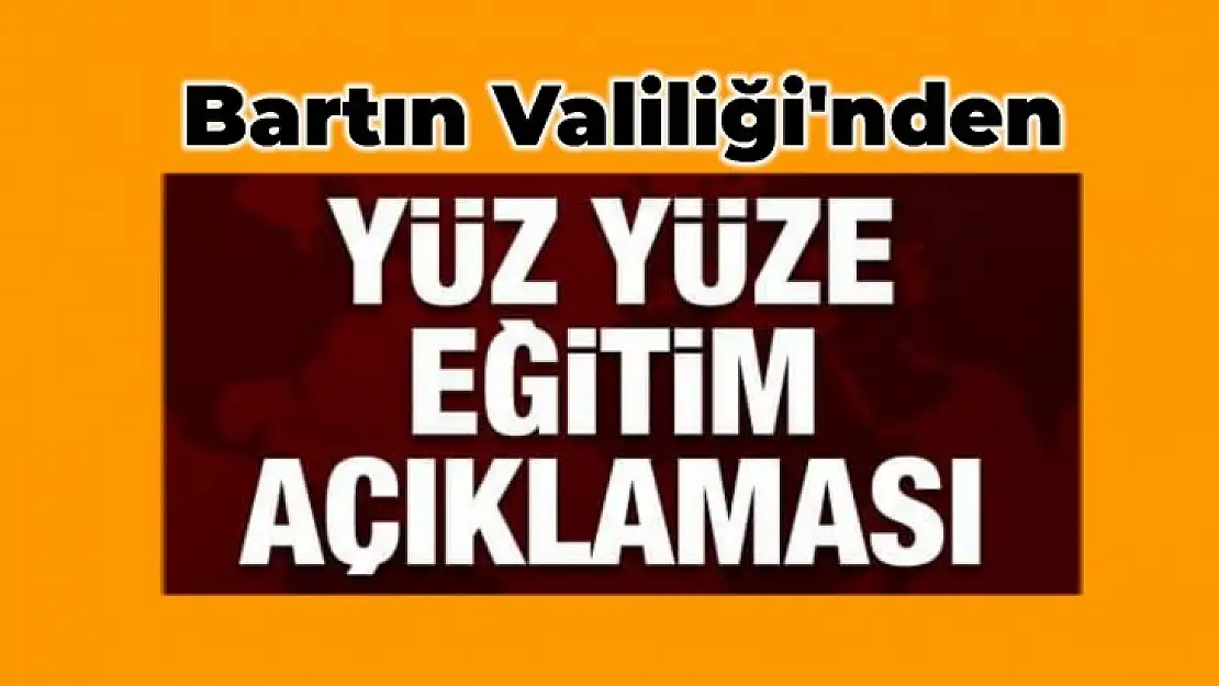 Valilikten yüz yüze eğitim açıklaması