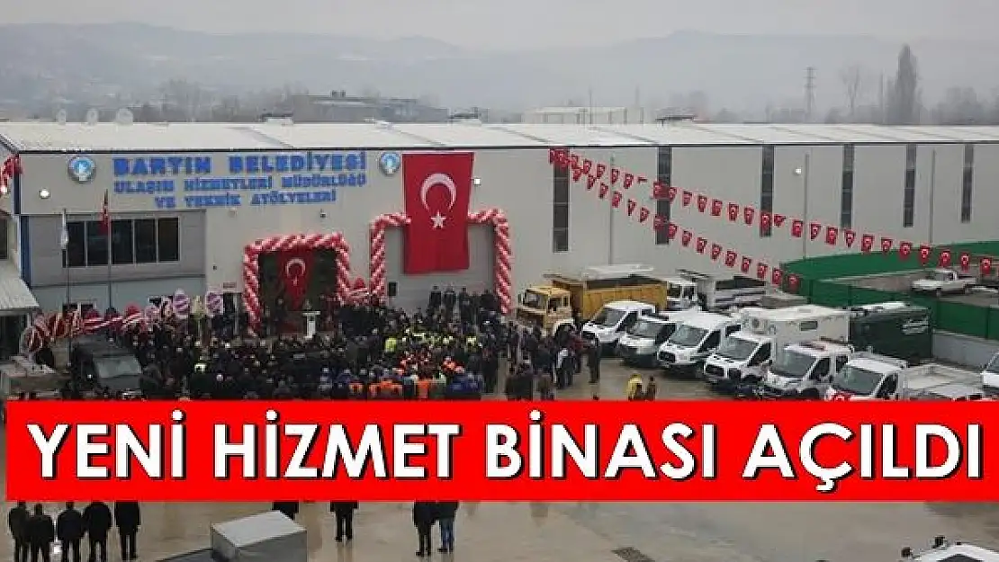 Yeni hizmet binası açıldı