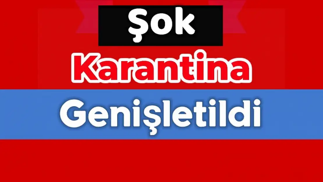 Yeni karantina kararı alındı