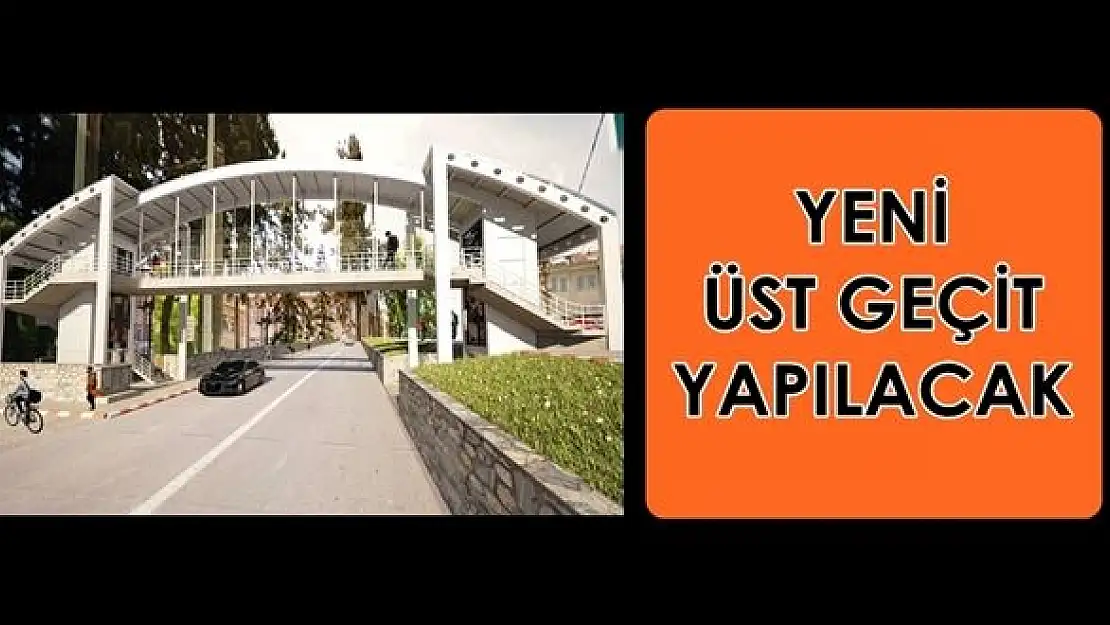 Yeni üst geçit bakın  nereye yapılıyor!