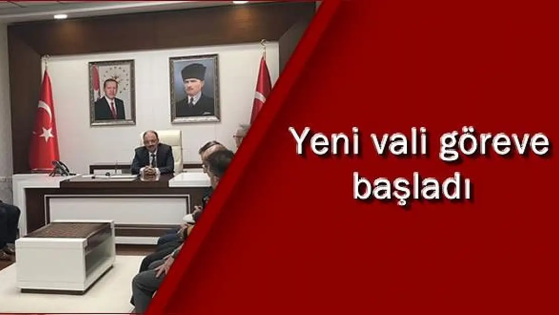 Yeni Vali Bismillah diyerek göreve başladı