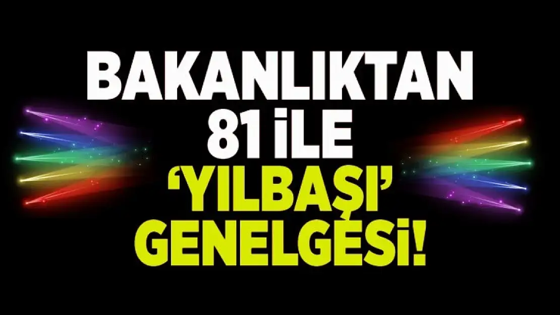 Yılbaşı için genelge yayımlandı