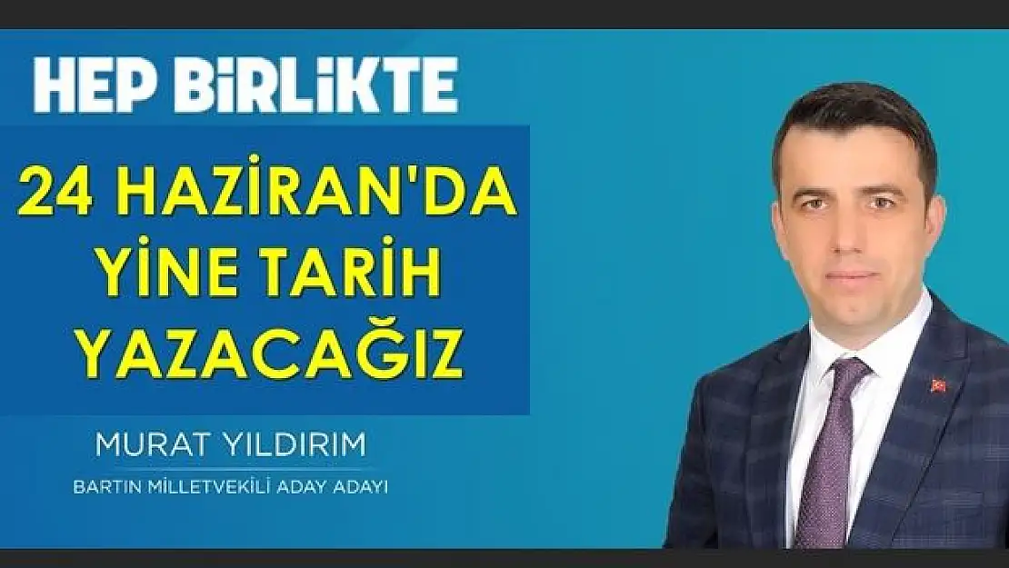 Yıldırım: 24 Haziran'dan zaferle çıkacağız
