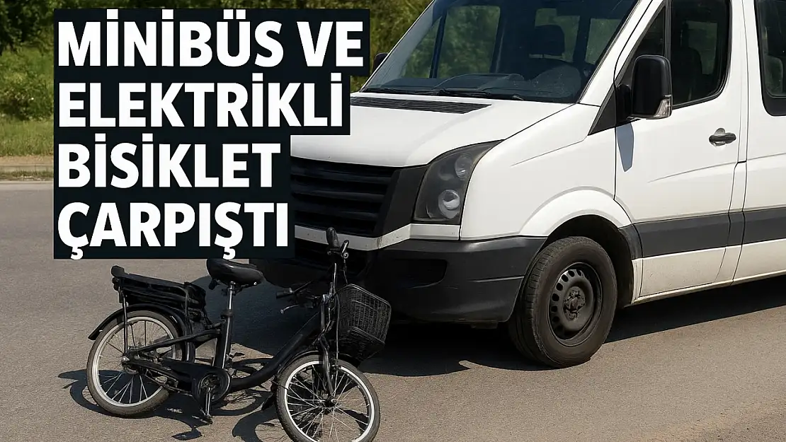 Yolcu minibüsüyle elektrikli bisiklet çarpıştı