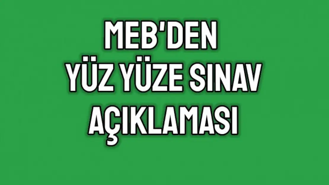 Yüz yüze sınav açıklaması