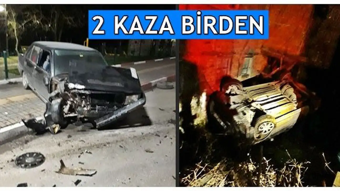 Gece 2 kaza birden oldu