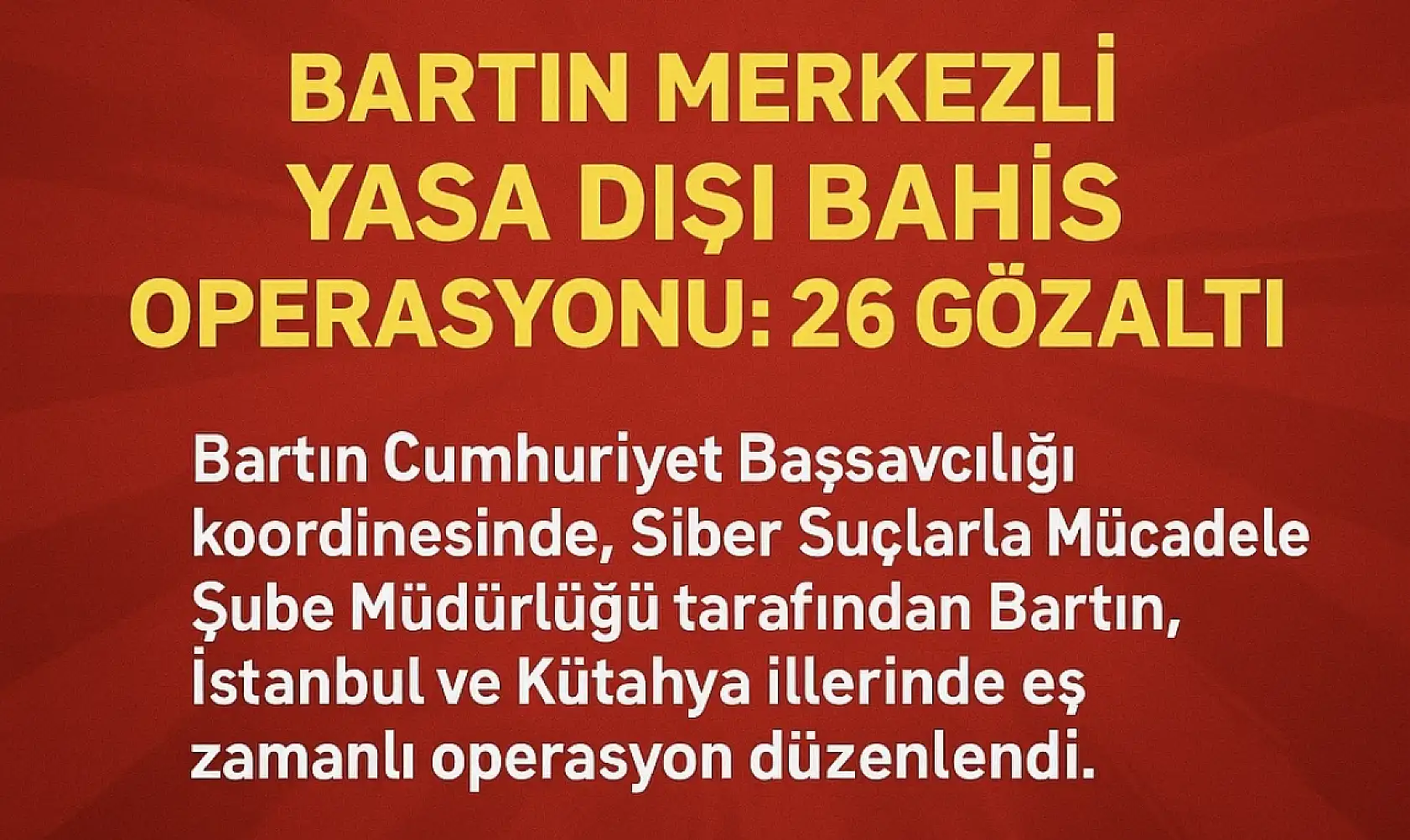 Bartın'da Yasa dışı bahis operasyonu