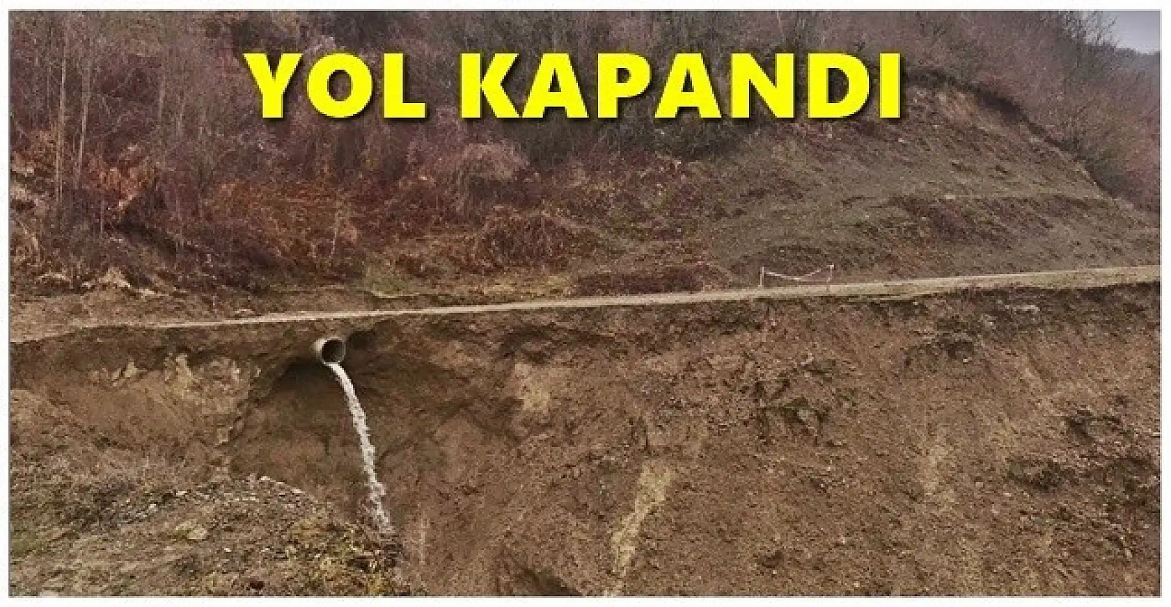 Heyelan nedeniyle yol kapandı