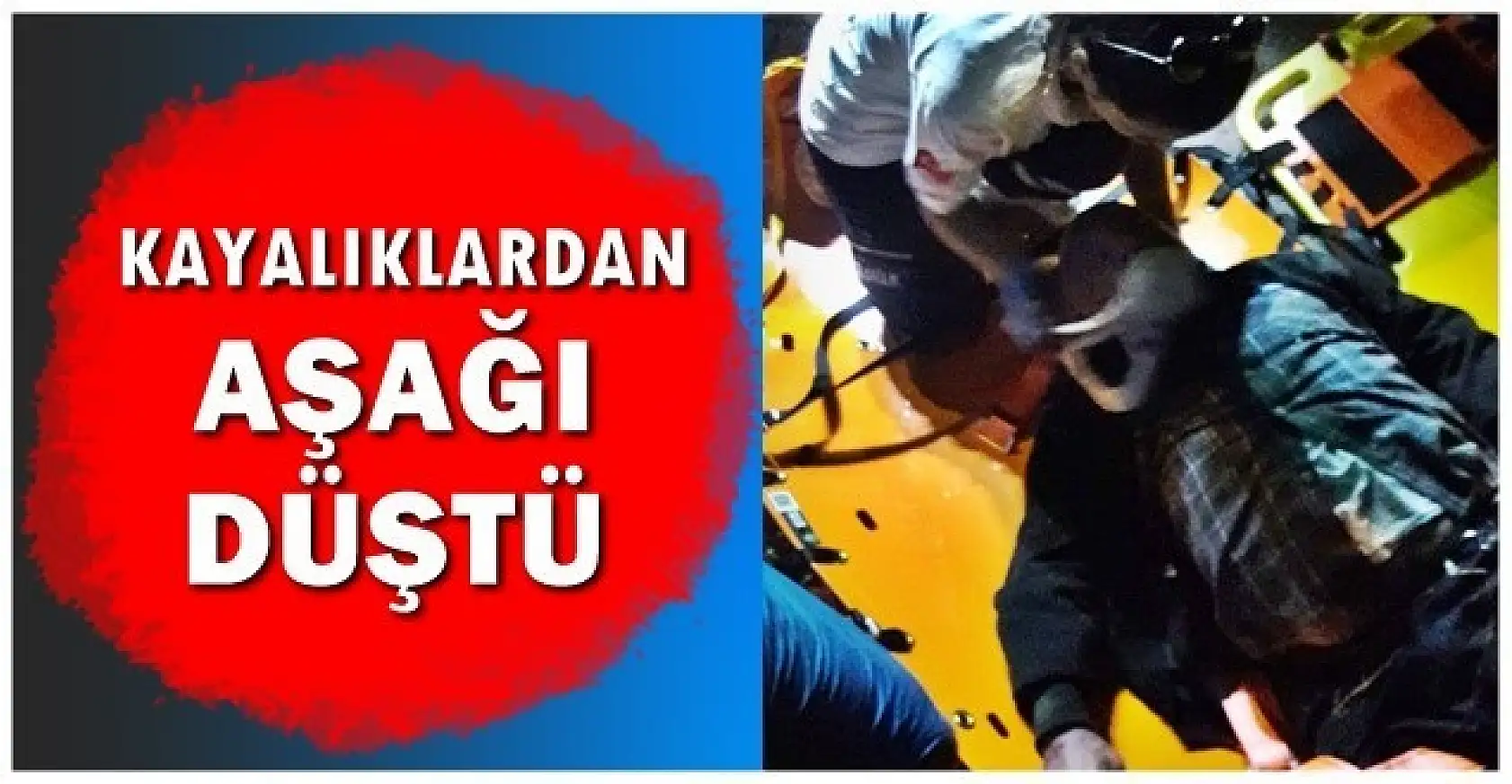 Kayalılardan düştü