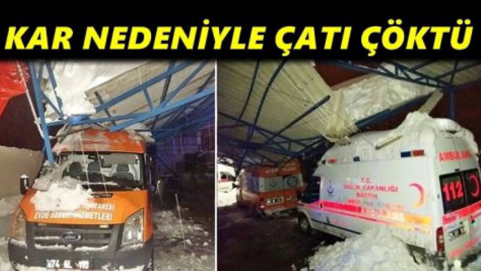 Ambulansların üzerine çatı çöktü