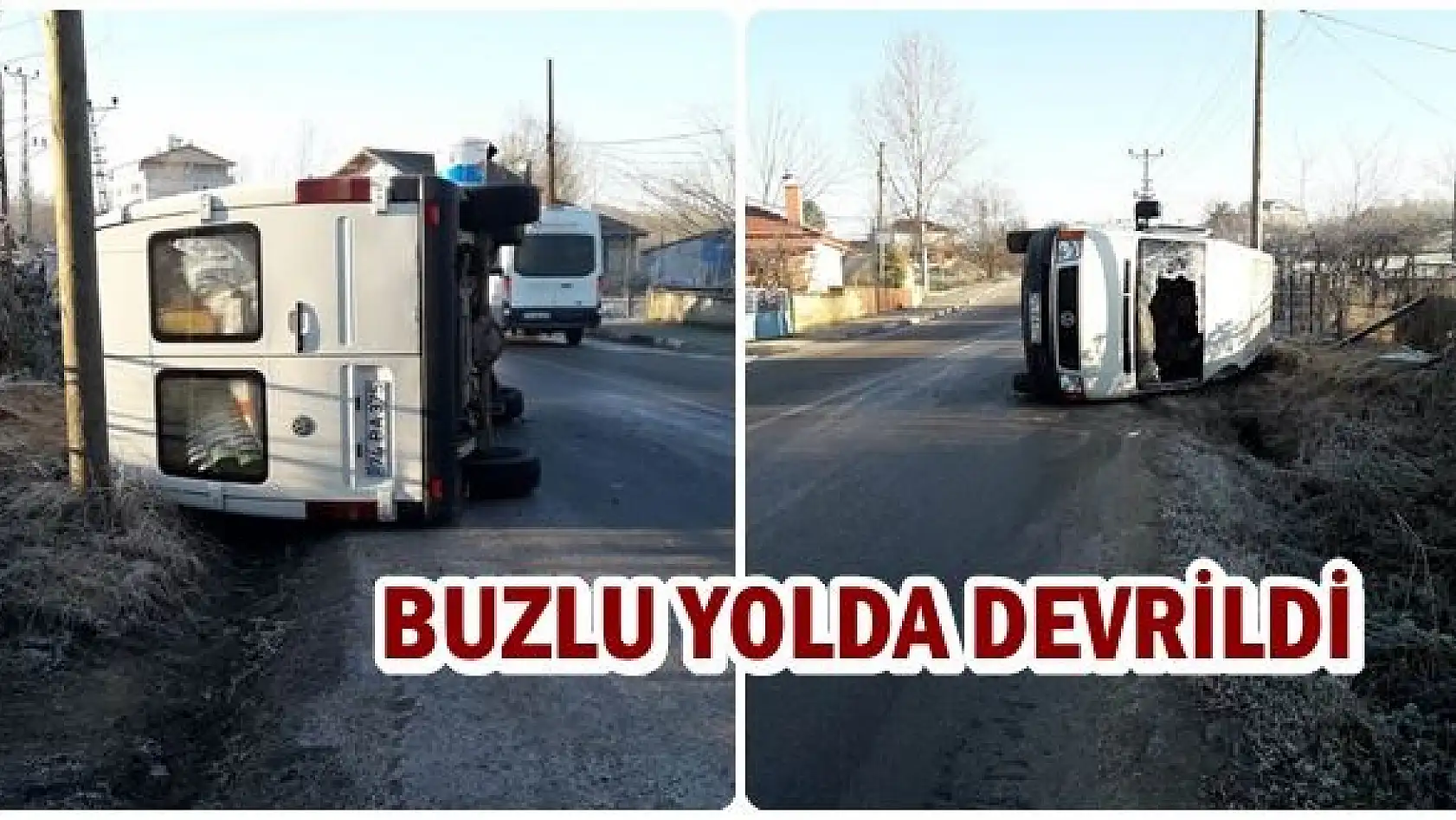 Buzlu yolda kayan minibüs devrildi