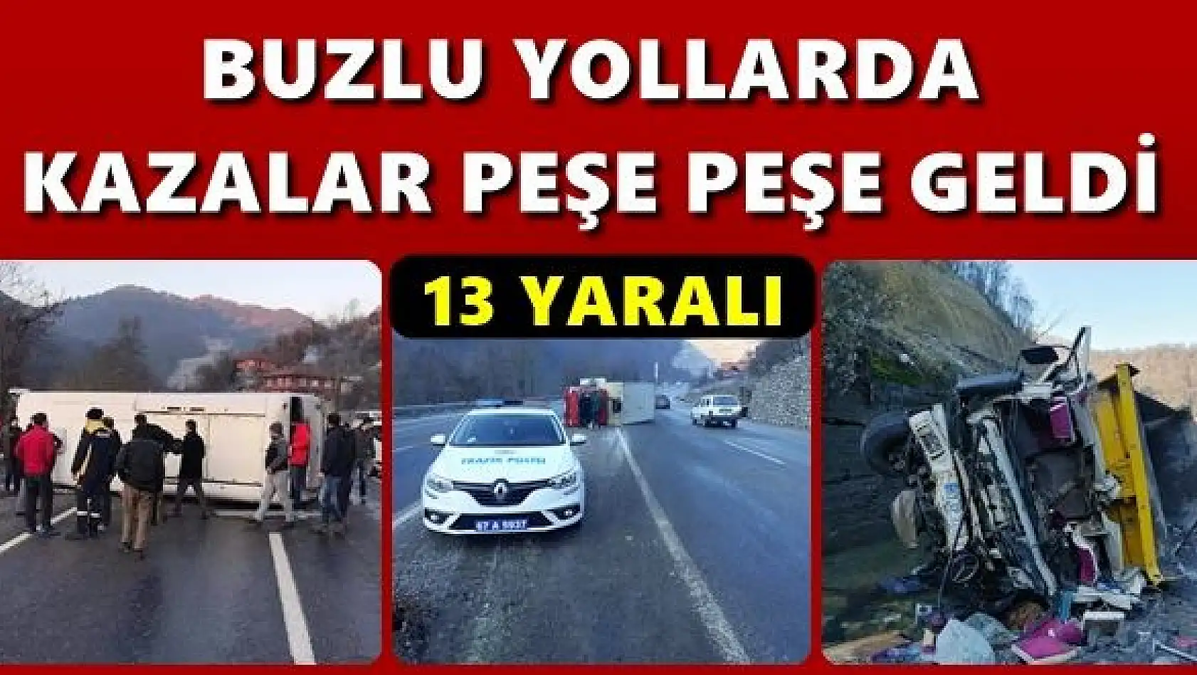 Buzlu yollarda 3 kaza, 13 yaralı
