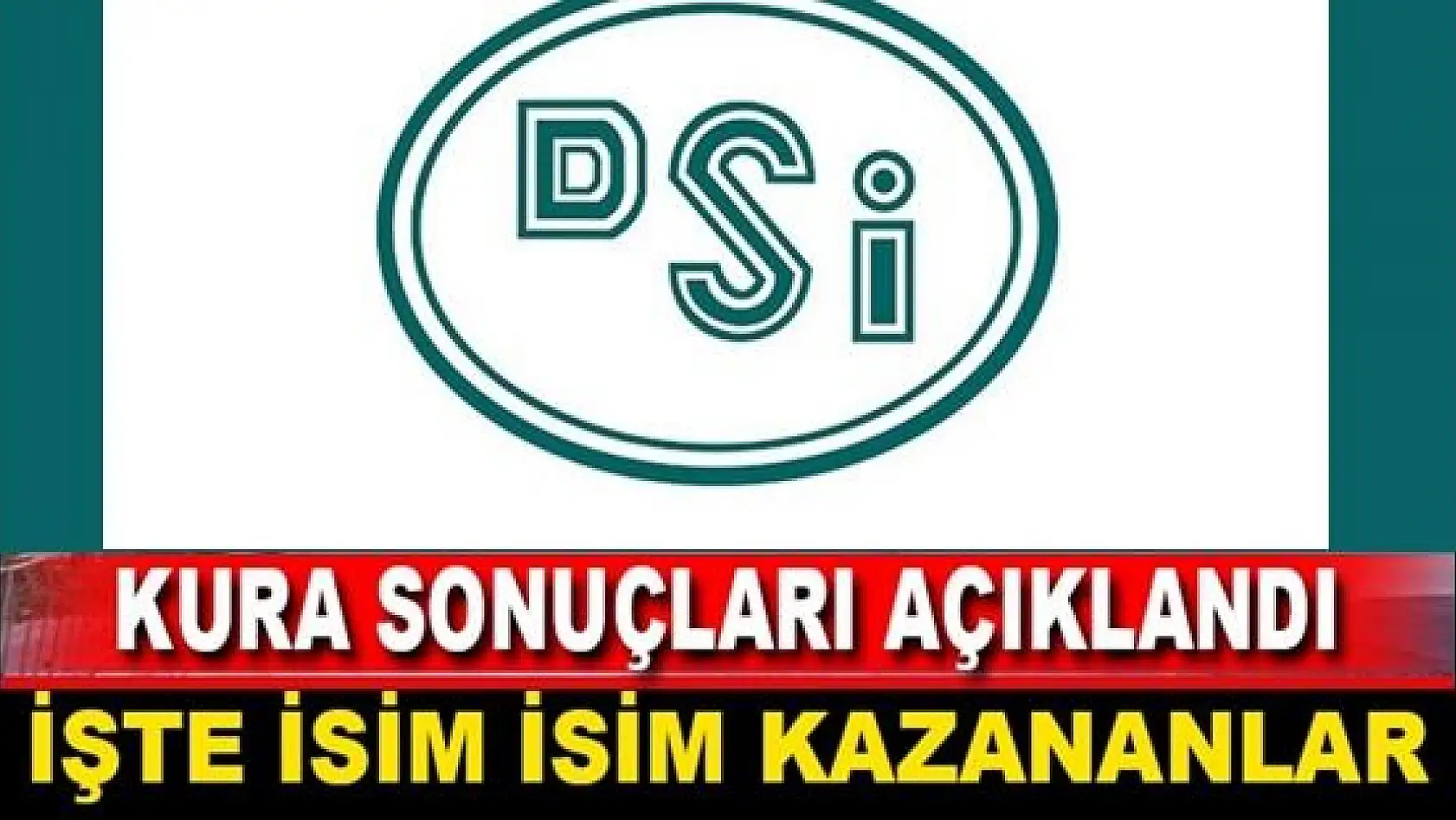 DSİ işçi alımı kura sonuçları açıklandı