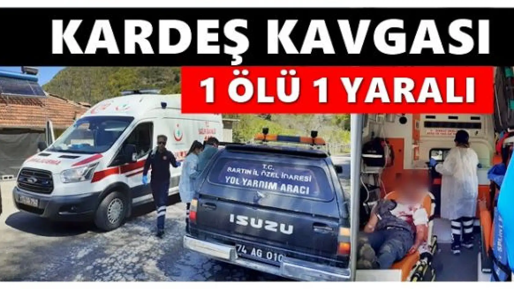 Kardeş kavgası kanlı bitti