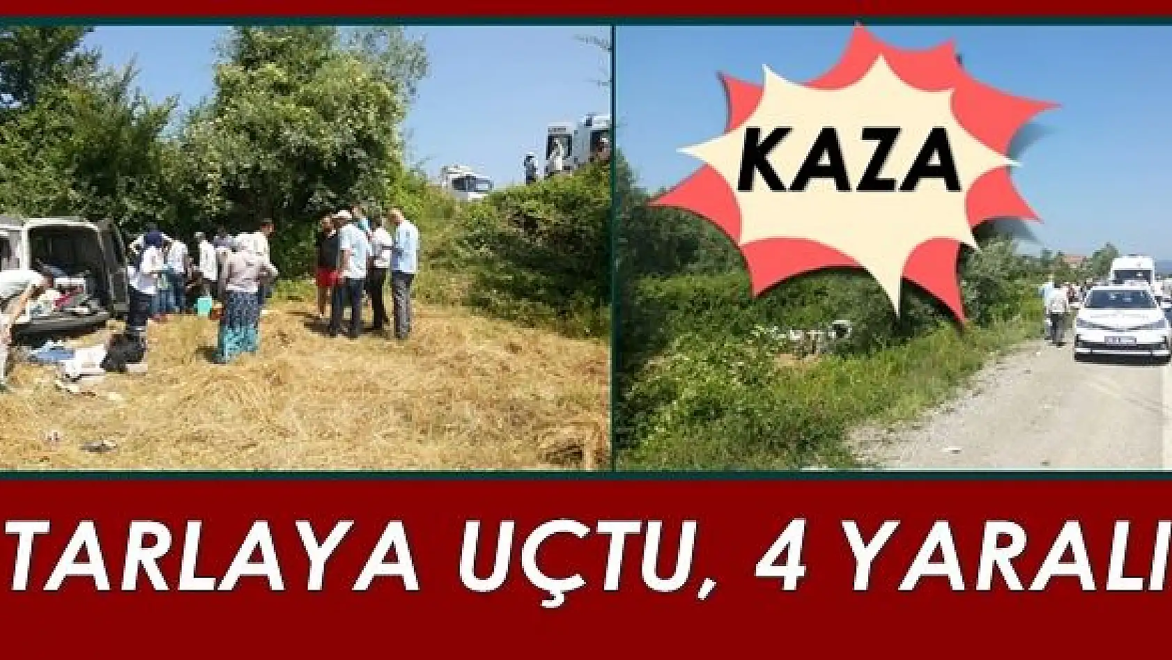 Kontrolden çıkıp araç tarlaya uçtu, 4 yaralı