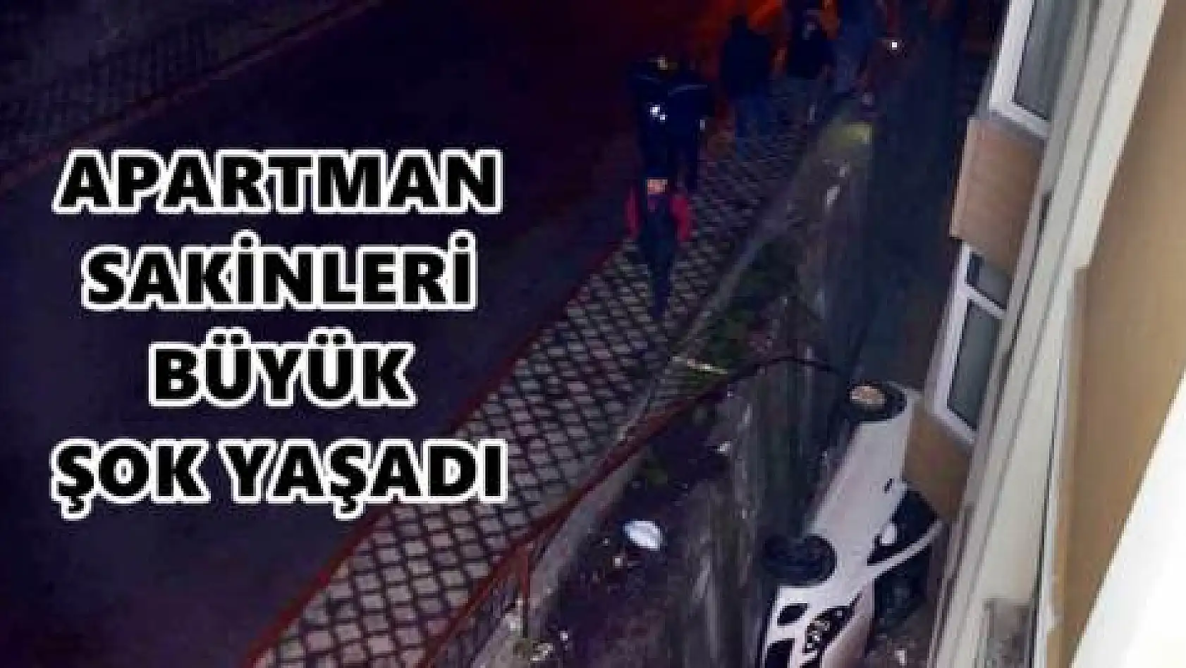 Otomobil Apartman boşluğuna uçtu