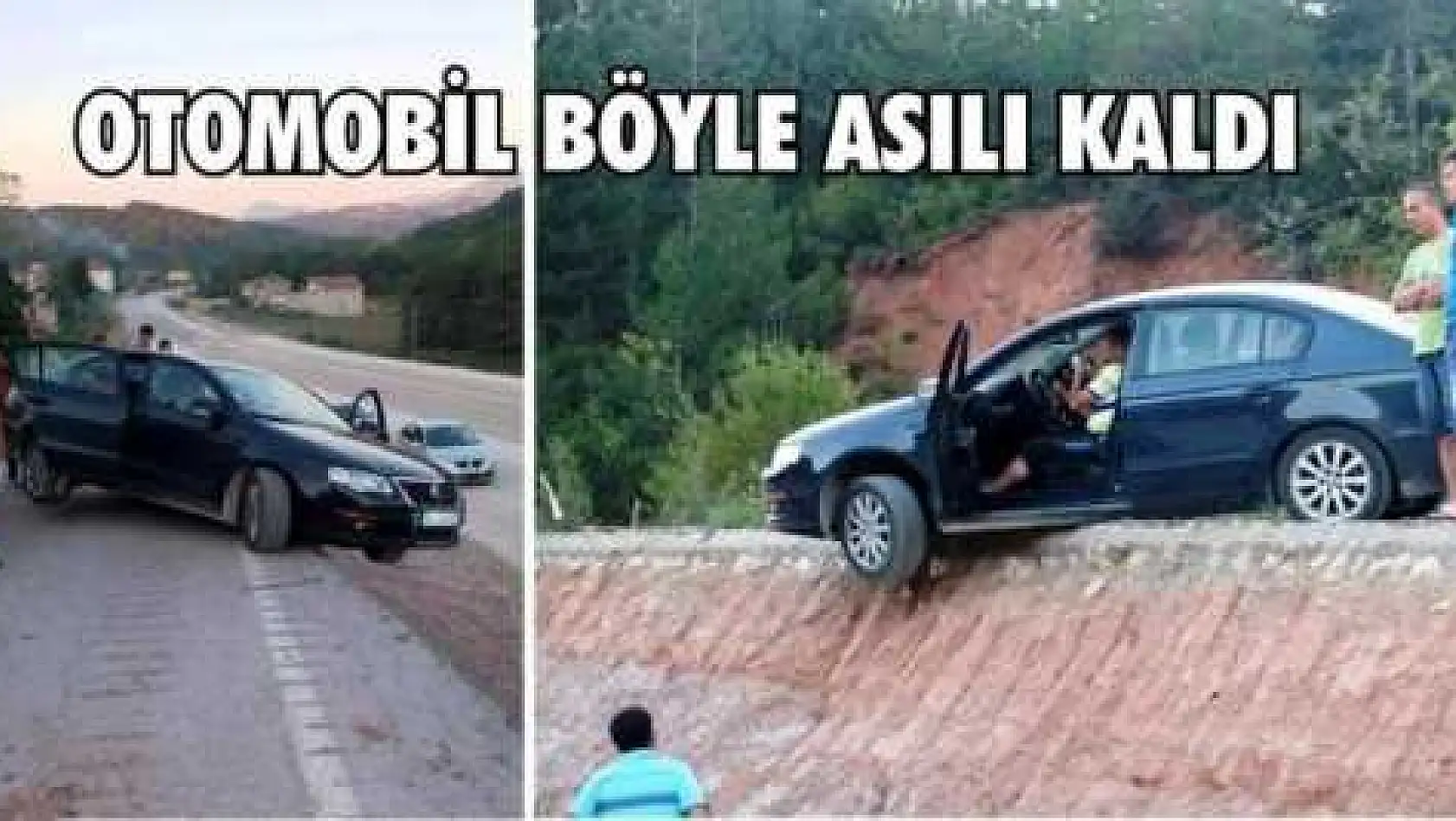OTOMOBİL BÖYLE ASILI KALDI