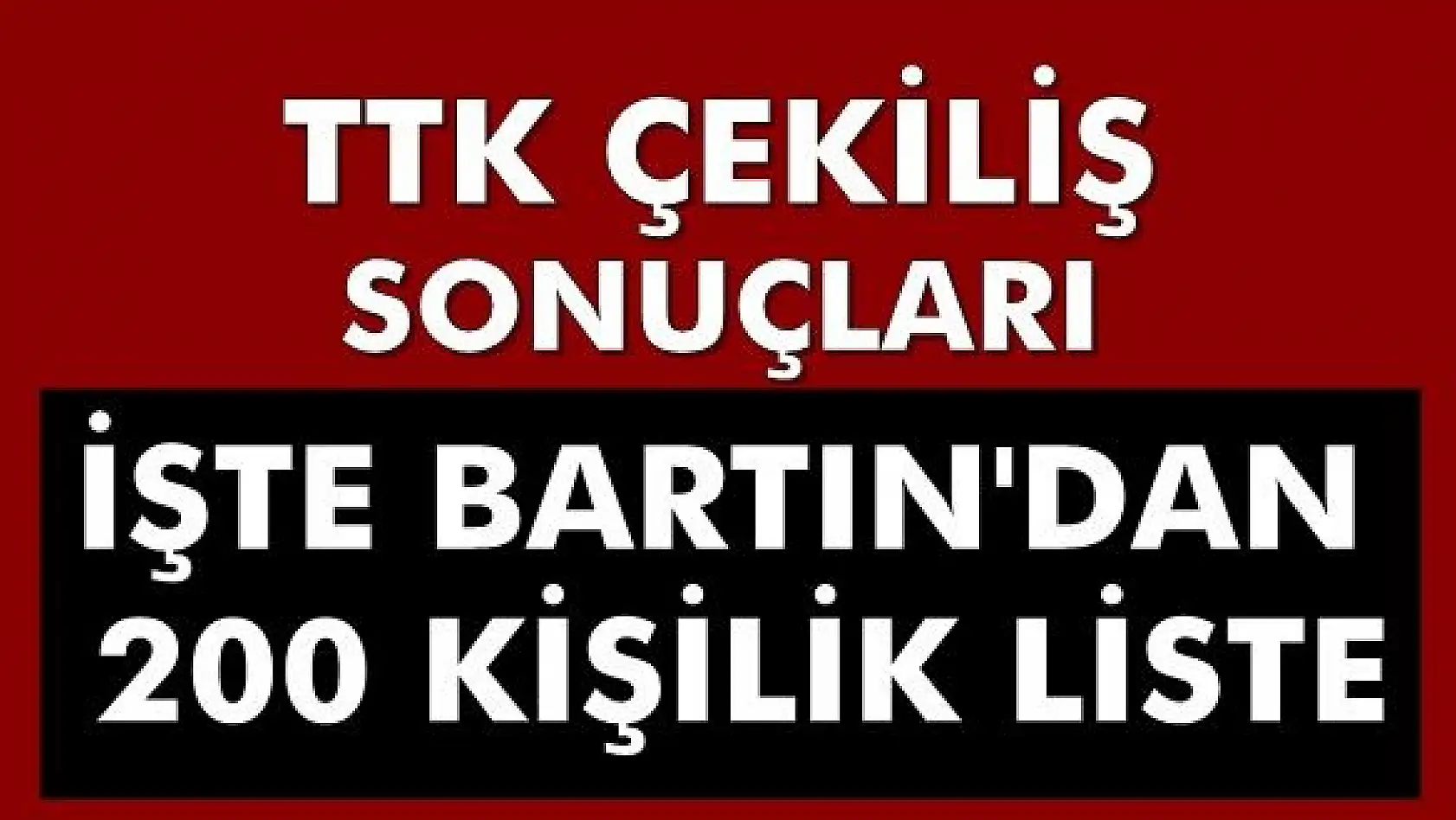 TTK Bartın için kura çekim sonuçları