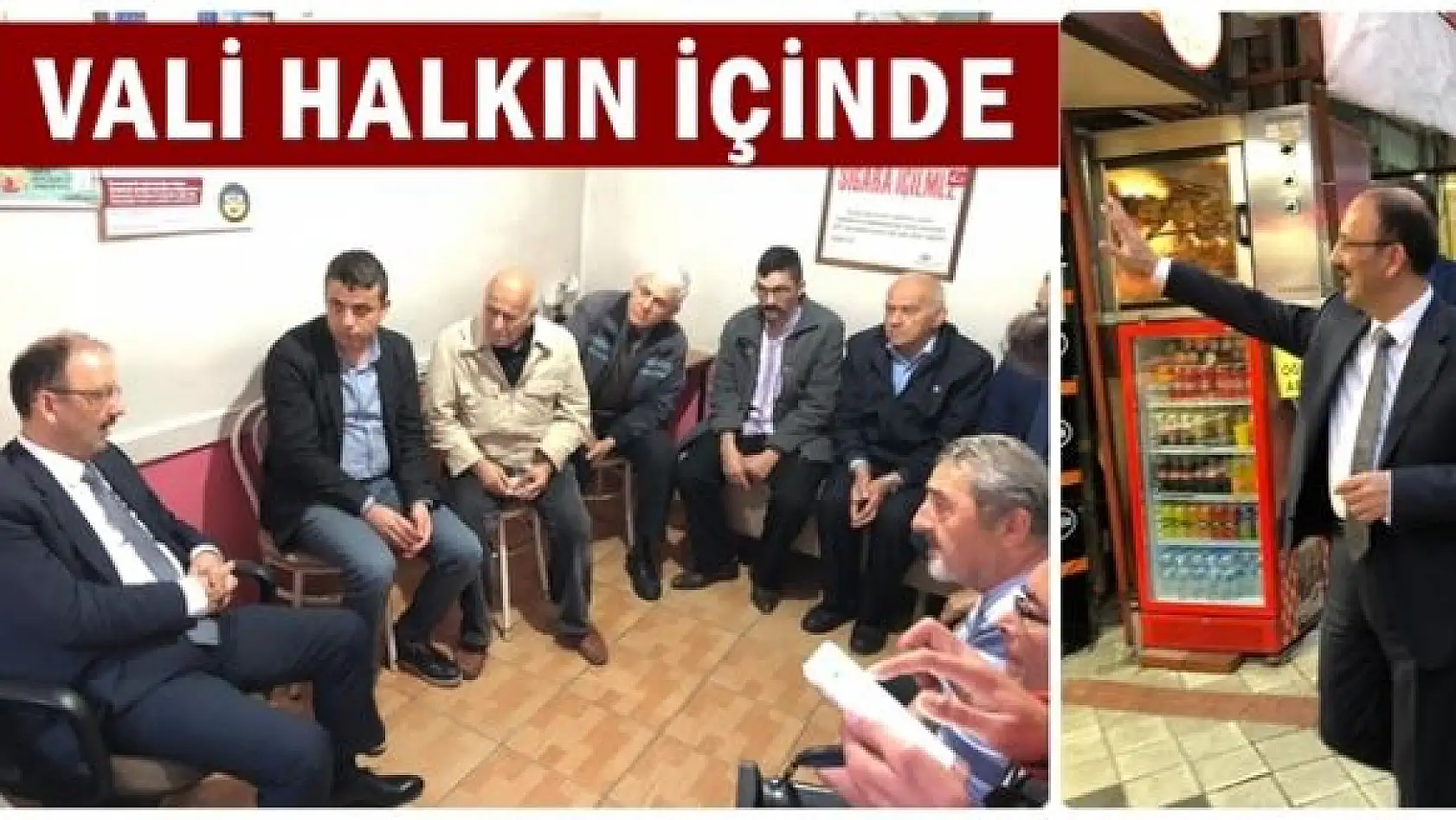 Vali gelir gelmez halkın içine girdi