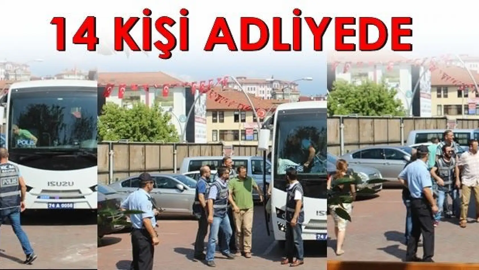 Bartın'da 14 kişi adliyeye çıkartıldı