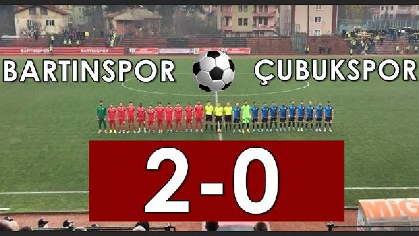 Bartınspor:2 Çubukspor:0