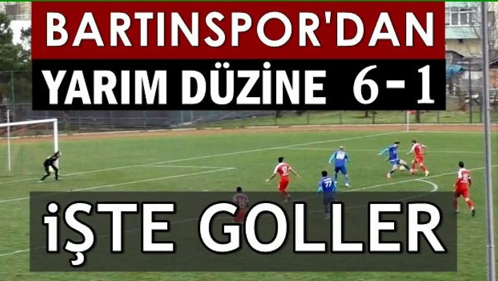 Bartınspor 6 attı, liderlik koltuğuna oturdu