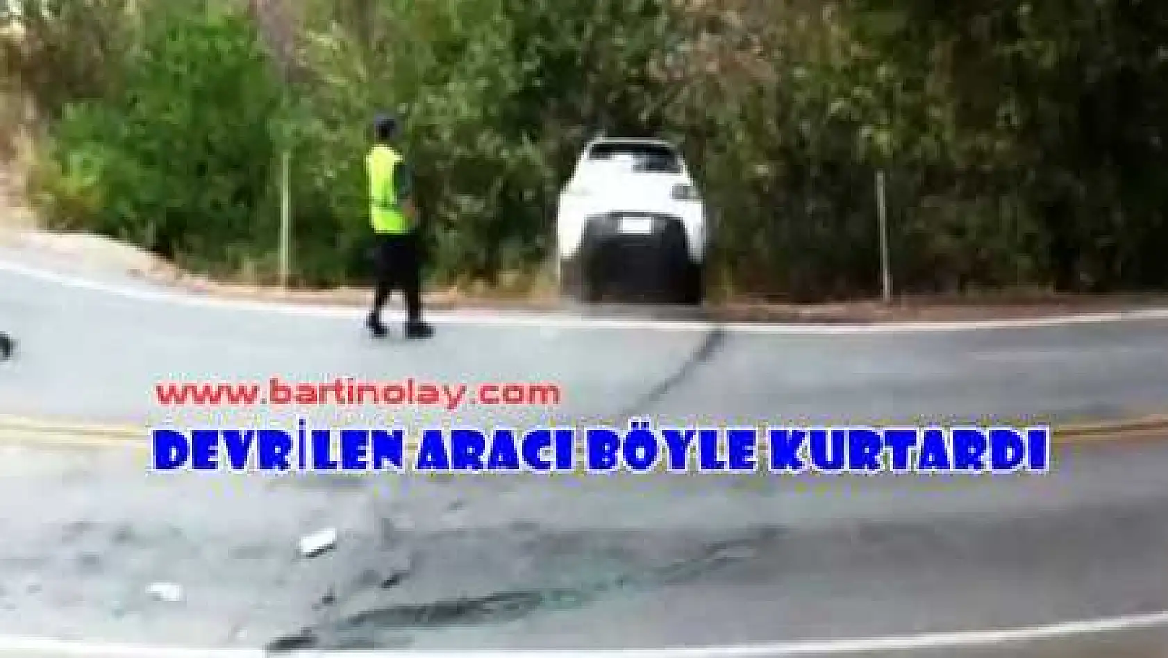 DEVRİLEN ARACI KURTARIRKEN OLANLAR OLDU