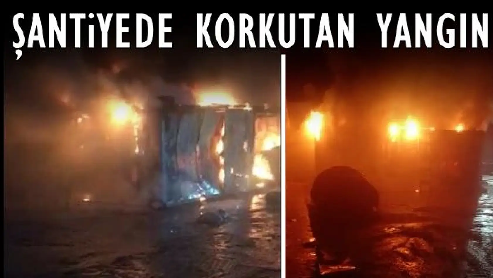 Şantiyede korkutan yangın