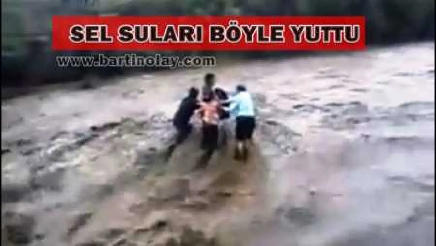 SEL SULARI 5 KİŞİYİ BÖYLE YUTUYOR