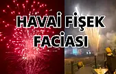 Havai fişek faciası, 1 yaralı