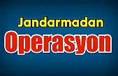 Jandarmadan Operasyon: 1 Tutuklama