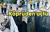 Köprüden dereye uçtu
