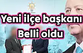 Merkez İlçe Başkanlığı'na Yeni Atama