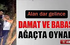 ALAN DAR GELİNCE DAMAT VE BABASI AĞAÇTA OYNADI