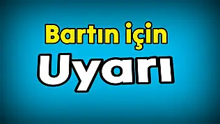 Bartın için uyarı