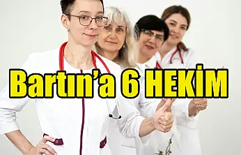 Bartın'a 6 Yeni Hekim Atandı