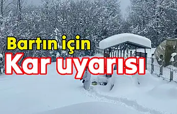 Bartın için kar uyarısı geldi