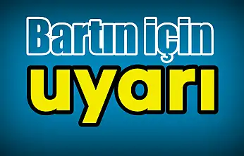 Bartın için sarı kodlu uyarı