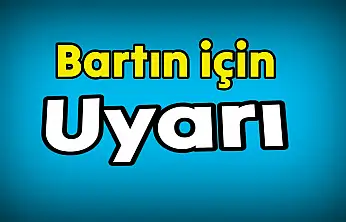 Bartın için uyarı